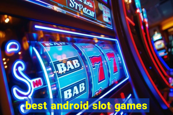 best android slot games