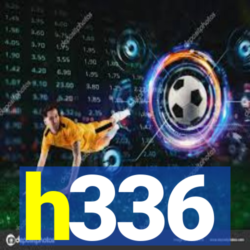 h336