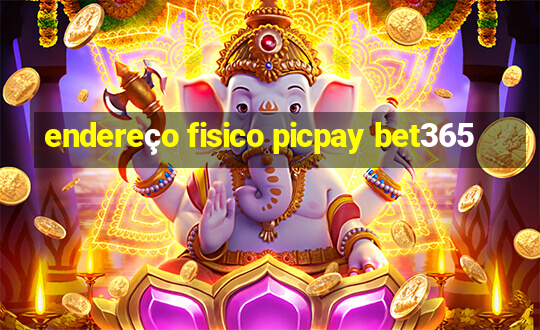 endereço fisico picpay bet365