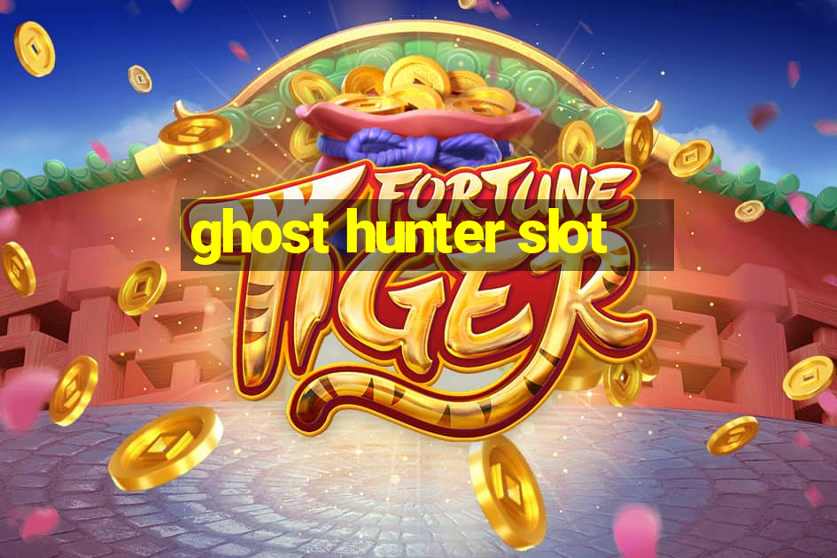 ghost hunter slot