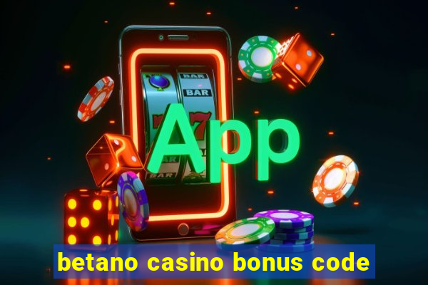 betano casino bonus code