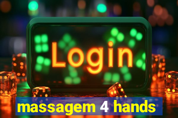 massagem 4 hands