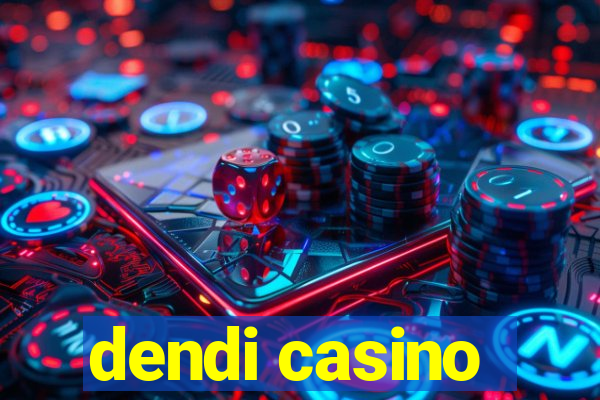 dendi casino