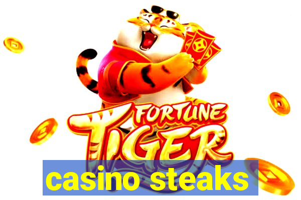 casino steaks