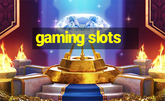 gaming slots