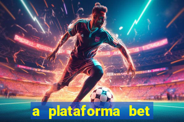 a plataforma bet paga mesmo