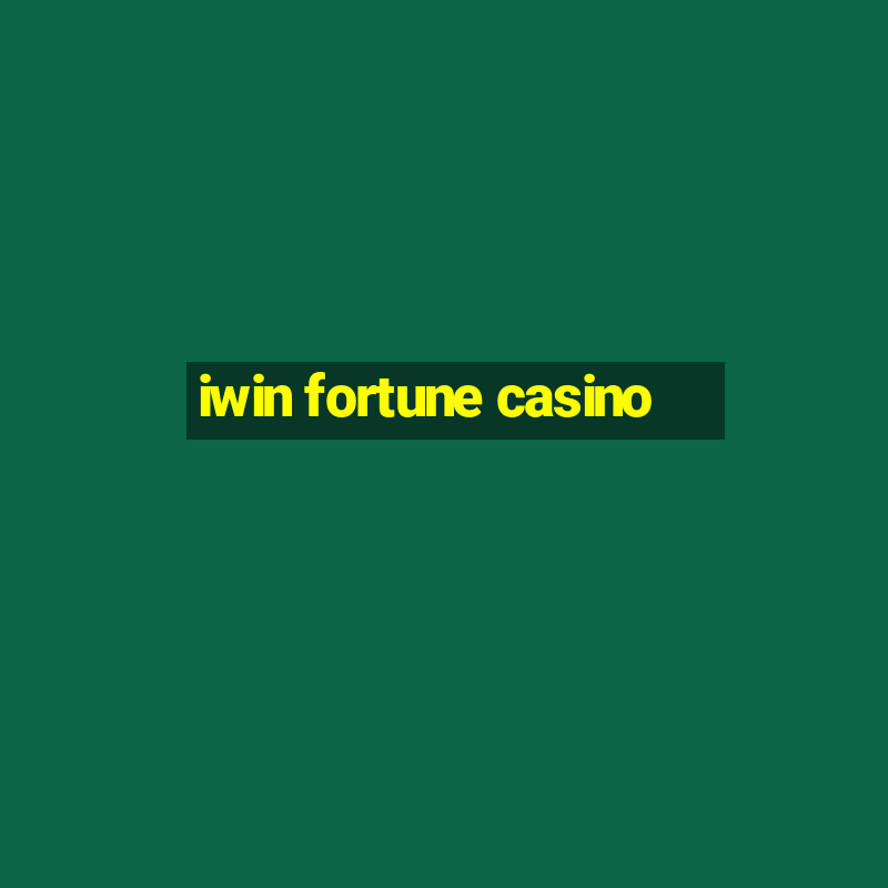 iwin fortune casino