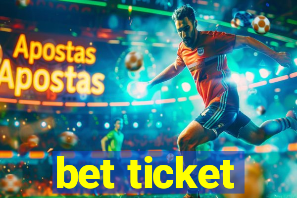 bet ticket