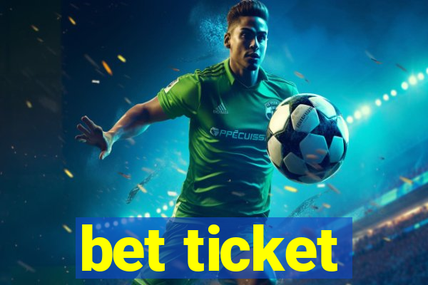 bet ticket