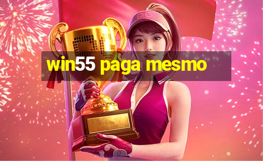 win55 paga mesmo