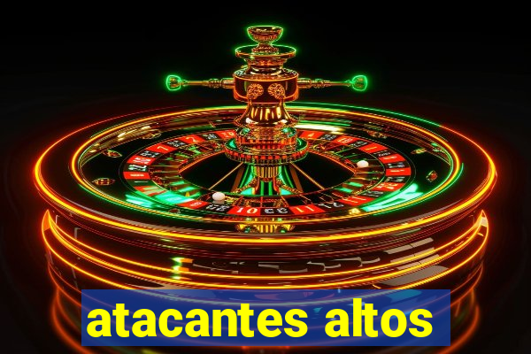 atacantes altos