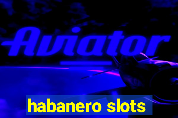 habanero slots