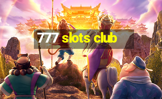 777 slots club