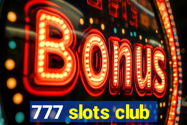 777 slots club