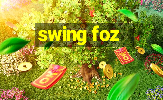 swing foz