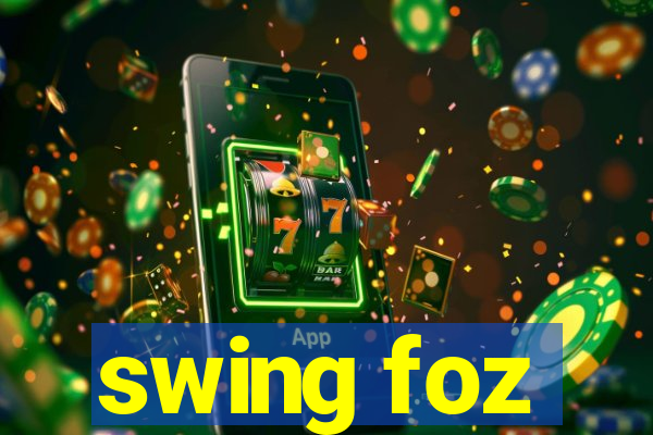 swing foz