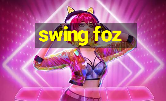 swing foz