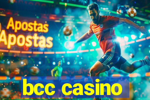 bcc casino