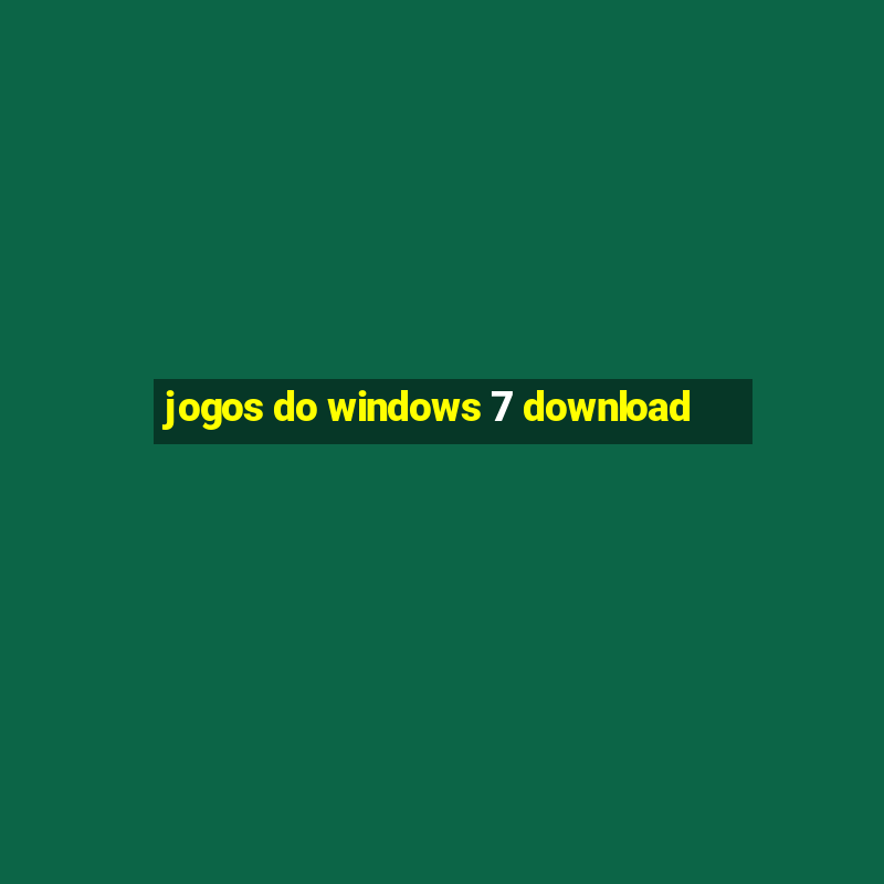 jogos do windows 7 download