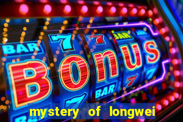 mystery of longwei slot machine