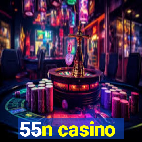 55n casino