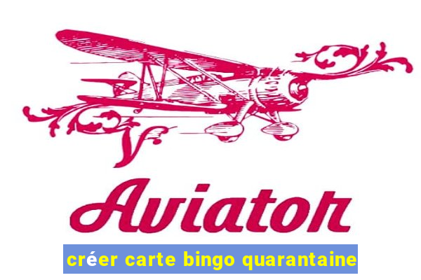 créer carte bingo quarantaine