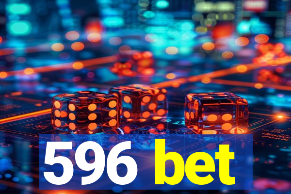 596 bet