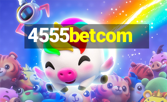 4555betcom