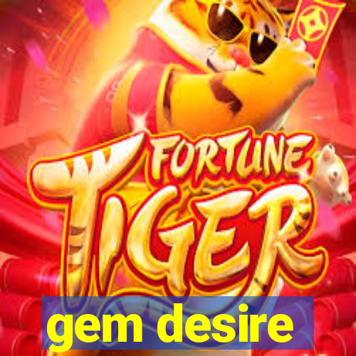 gem desire