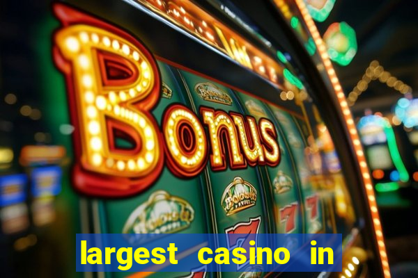 largest casino in united states