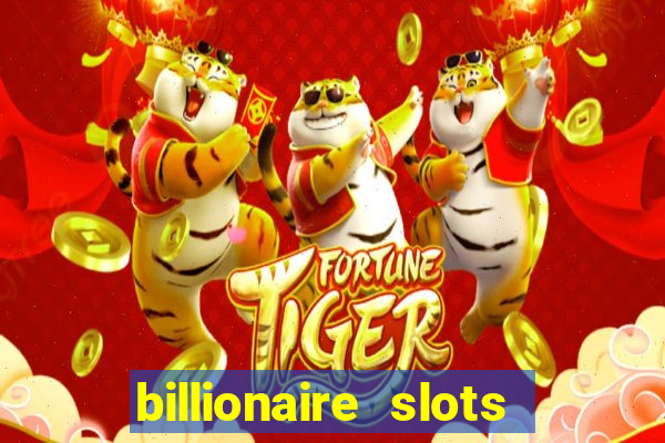 billionaire slots slots game