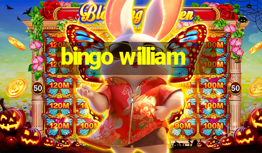 bingo william