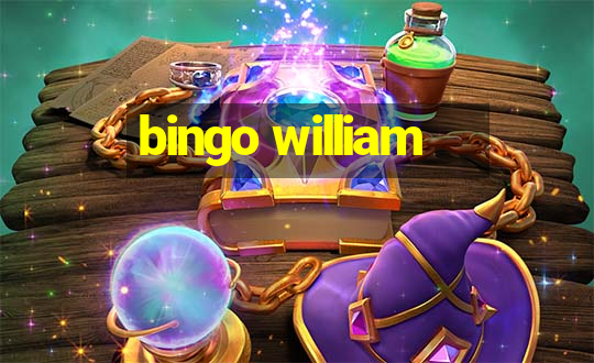 bingo william