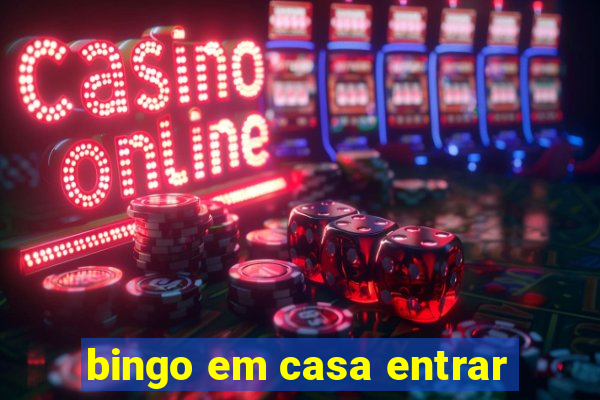 bingo em casa entrar