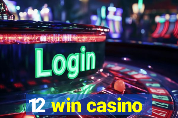 12 win casino