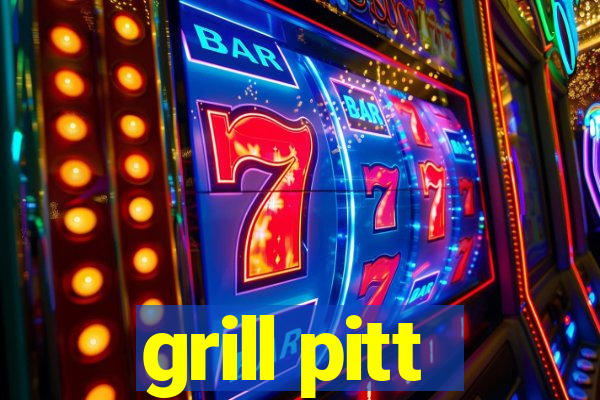 grill pitt