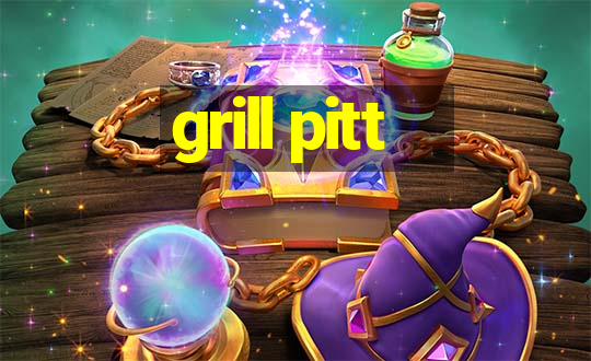 grill pitt