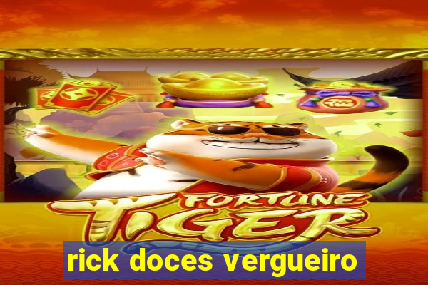 rick doces vergueiro