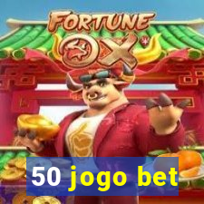 50 jogo bet