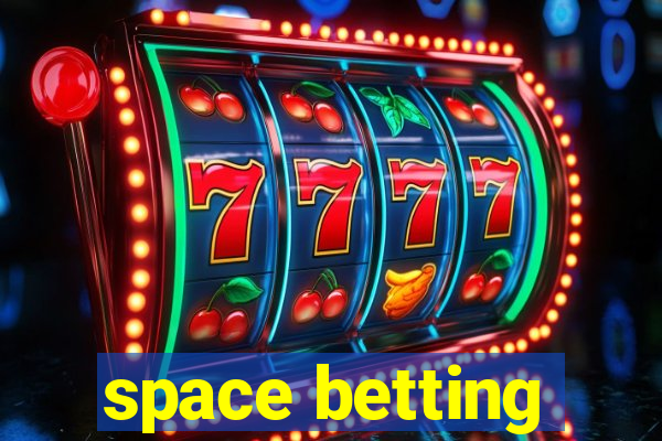 space betting