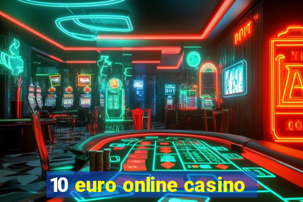 10 euro online casino