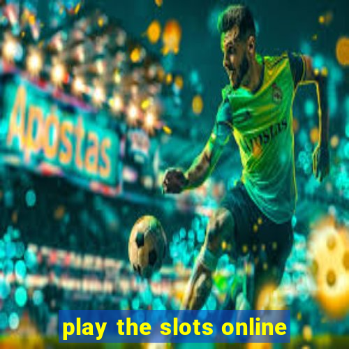 play the slots online