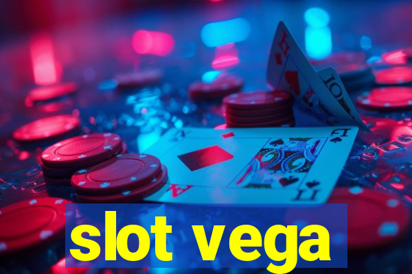 slot vega