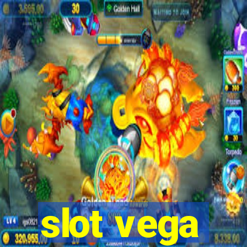 slot vega