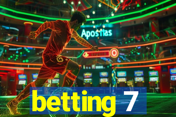 betting 7