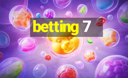 betting 7