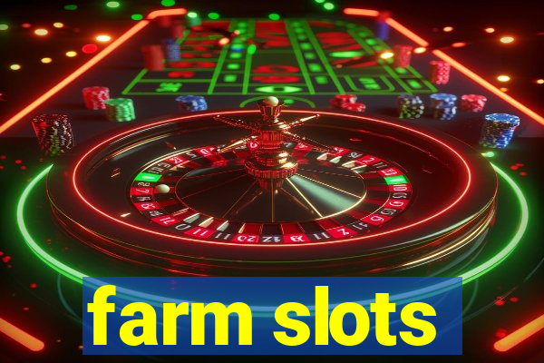 farm slots