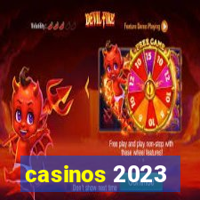 casinos 2023