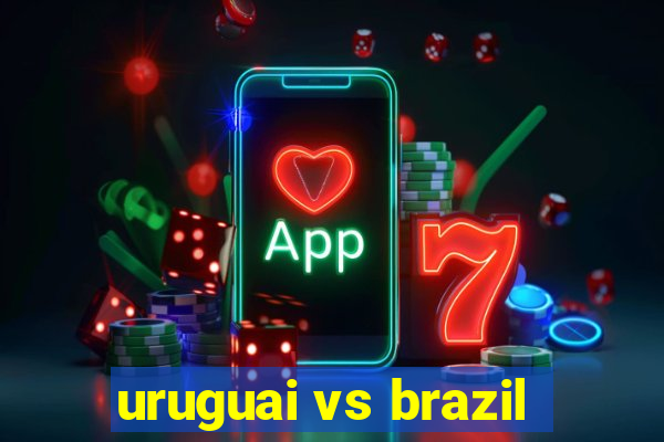 uruguai vs brazil