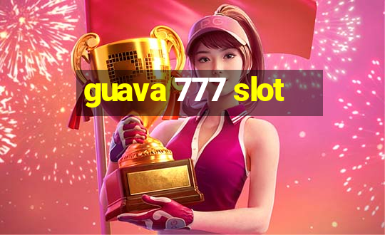 guava 777 slot